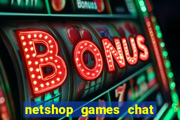 netshop games chat ao vivo